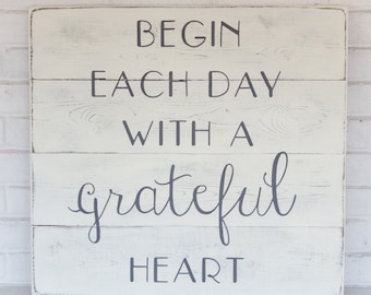 Rustic wood sign | Begin each day with a grateful heart | rustic wall decor | 24"x22"
