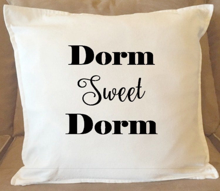 Dorm Sweet Dorm Pillow / Dorm Pillows