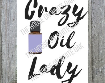 Essential Oil Crazy Oil Lady Printable Aromatherapy Home Decor and Promotional Tool - Digital Download