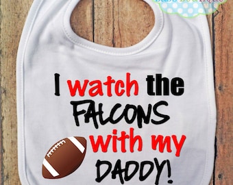 I Watch the Falcons with my Daddy Bib - Atlanta Falcons Football - Baby Fan Gear