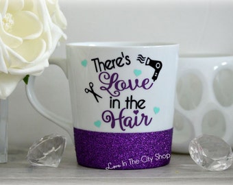 Hair Stylist Mug, Hair Stylist Gift, Hair Dresser Gift, Love is in the Hair, Custom Glitter Mug, Personalized Glitter Mug,Hair Stylist Quote