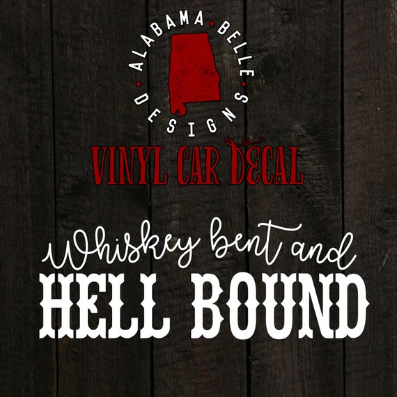 whiskey bent hell bound