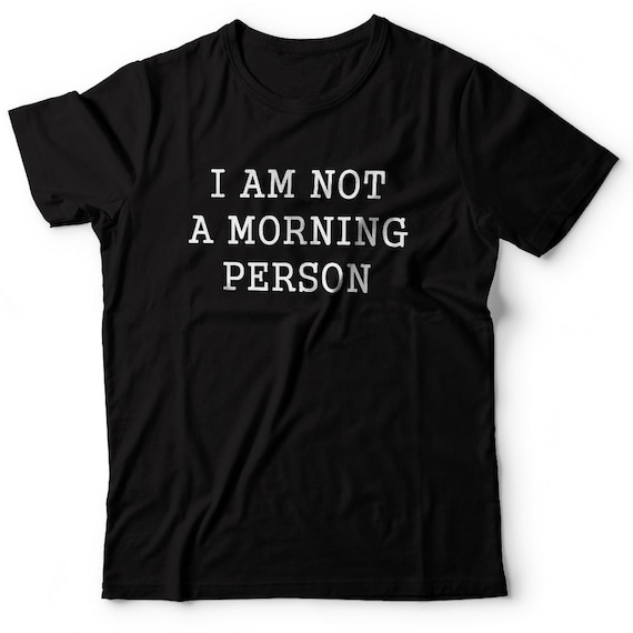 I Am Not A Morning Person T Shirt Funny Saying Urban Hype
Not A Morning Person Funny