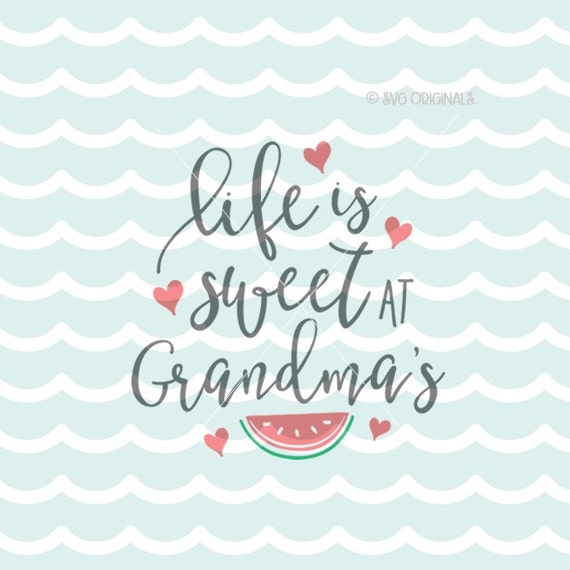 Download Life is Sweet At Grandma's SVG File. Grandma SVG Cricut
