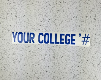 College/University Name AND Graduation Year Vinyl Decal for your car, waterbottle, laptop, etc