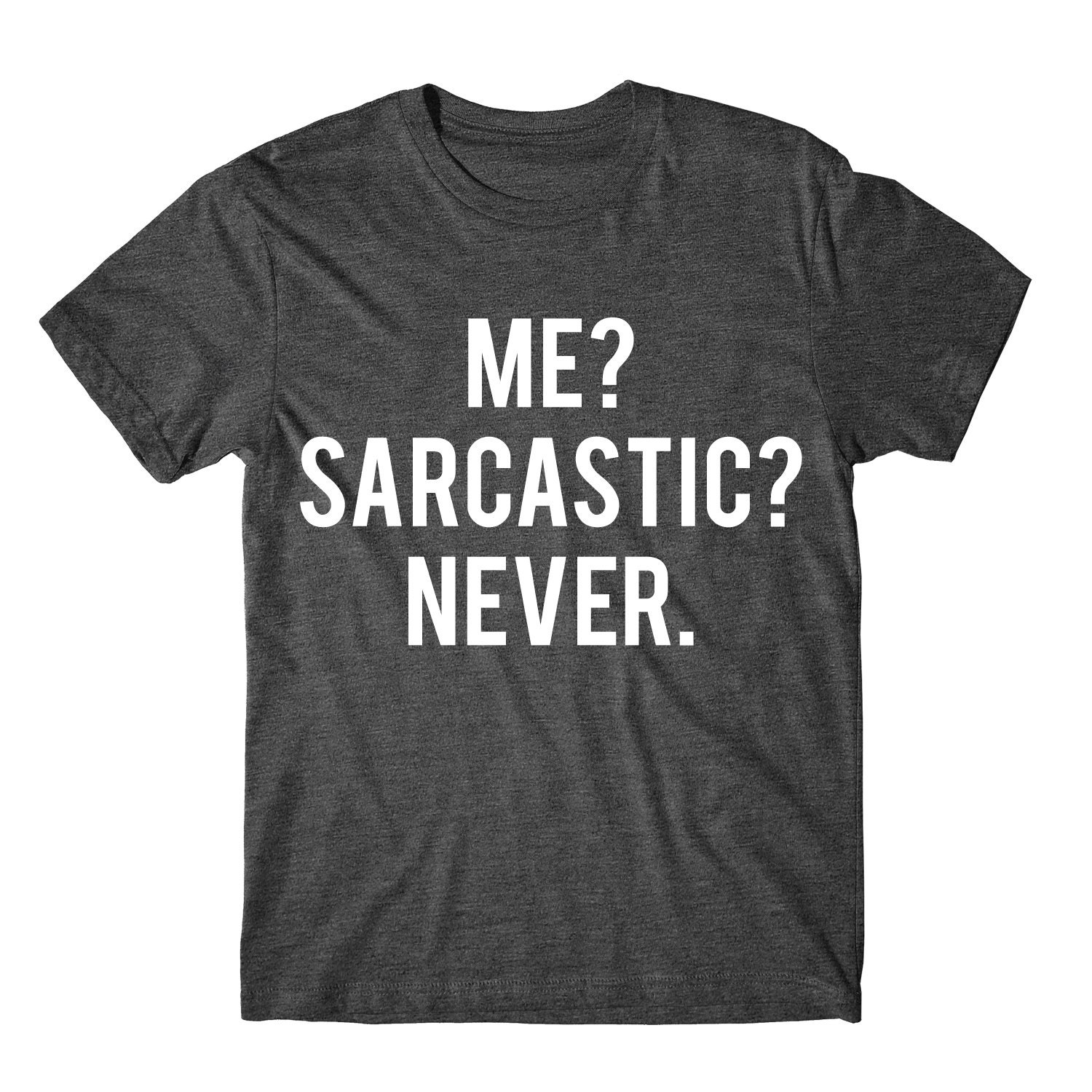 sarcastic me never shirt