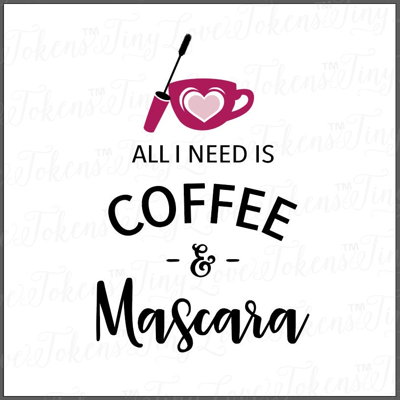 Download All I Need Is Coffee & Mascara SVG Design for Silhouette and