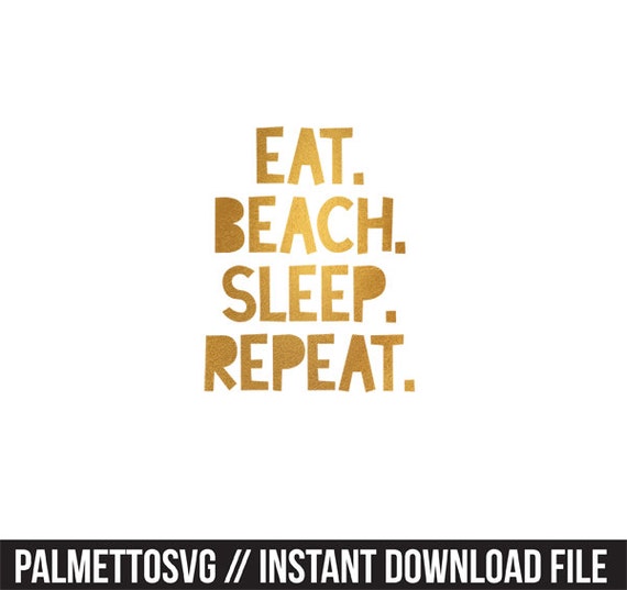 Download eat beach sleep repeat gold foil clip art svg dxf by palmettosvg