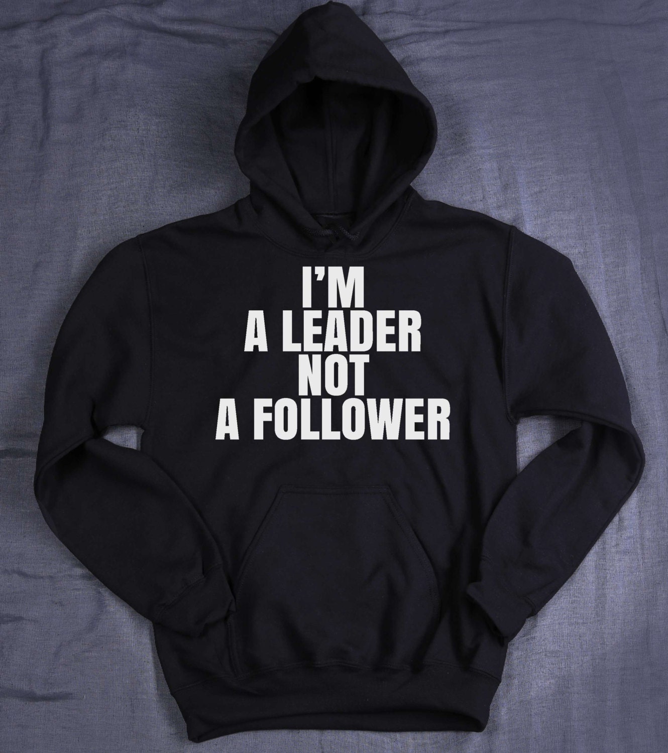 Motivational Hoodie I'm A Leader Not A Follower Slogan