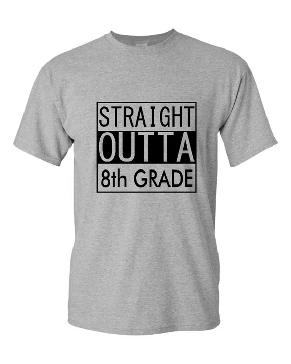 Straight Outta 8th Grade Fun Middle School T Shirt Any Grade