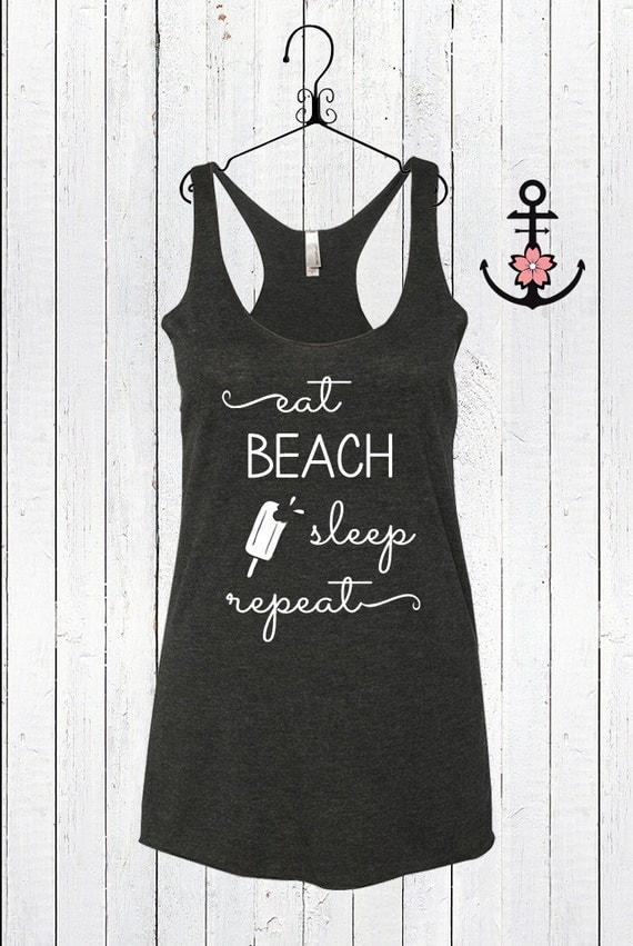 Eat Beach Sleep Repeat Printed On Racerback Next Level