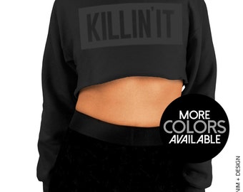 Killin' It Cropped Hoodie Sweatshirt - More Colors Available