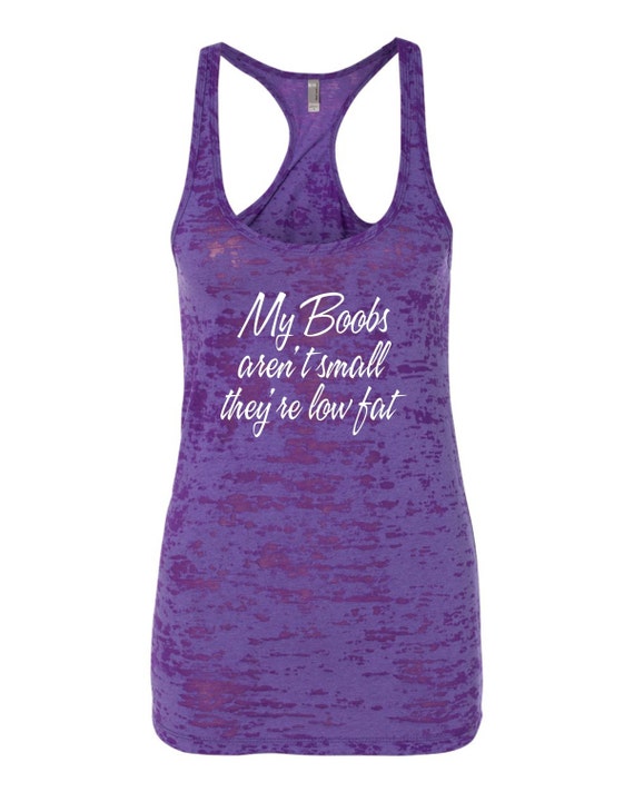 My Boobs aren't small they're low fat 1 Workout Tank
