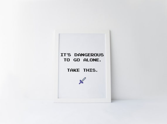Zelda It's Dangerous To Go Alone 8Bit Poster by RainCityDesignCo