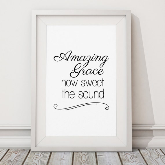 Amazing Grace How Sweet The Sound Printable Wall Art Prints