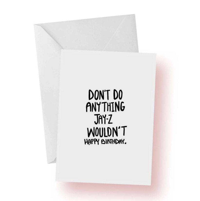 birthday-card-don-t-do-anything-jay-z-wouldn-t-do-by-marisakwoods