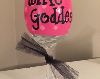 Wine Goddess Funny wine glass hand painted wine glasses Custom wine glass wine gifts for women Best friend Birthday gift