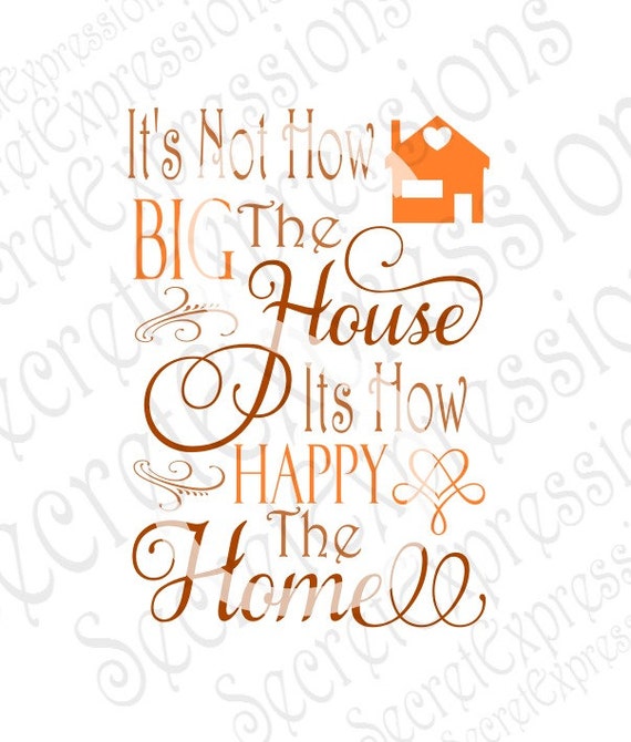 Download It's Not How Big The House Svg Happy Home Svg Family