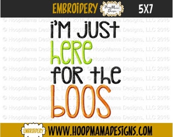 Im Just Here For The Boos 4x4 5x7 6x10 7x11 8x8 Machine Embroidery Design File Pattern Adult Halloween Applique