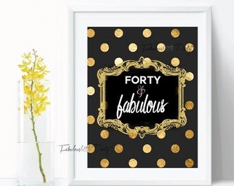 FORTY and Fabulous Party Sign 40th Birthday Decorations Black and Gold Polka Dot Centerpiece/Table Decor/Party Decor Black/White/Gold