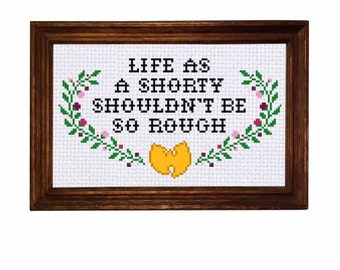 PDF ONLY Wu Tang Clan Life as A Shorty Shouldn't Be So Rough Modern Subversive Cross Stitch Template Pattern Instant PDF Download