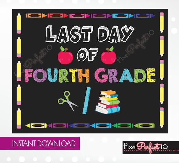 Last day of Fourth Grade sign Fourth Grade chalkboard Last