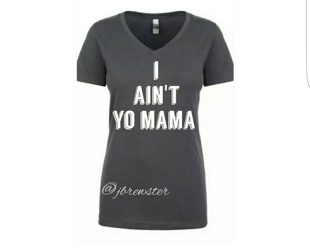 Funny mama shirt I ain't yo mama shirt funny tank by JennDesignz