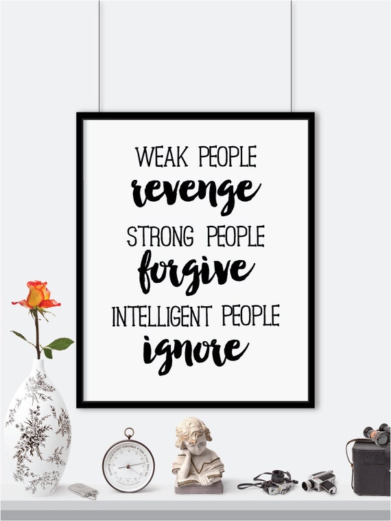 Weak people revenge strong people forgive by PrintaPrints on Etsy