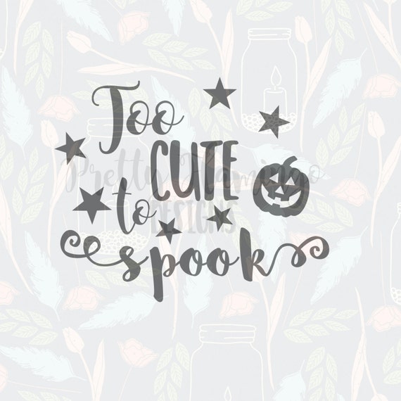 Download Halloween SVG too cute to spook svg cricut file silhouette