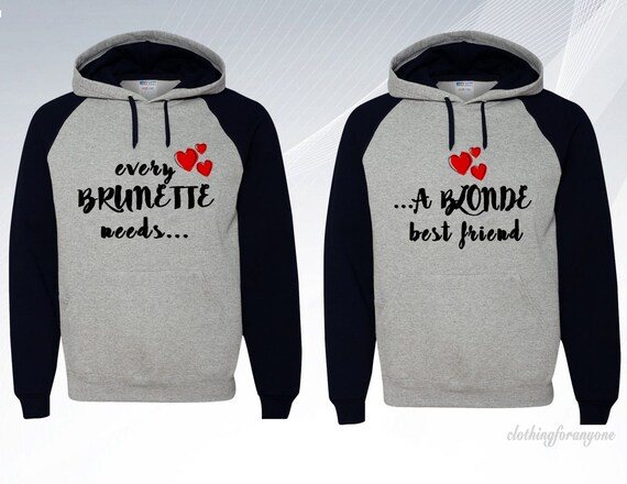 Every Brunette Needs A Blonde Best Friend Hoodies Couple Every Brunette Needs A Blonde Best Friend Hoodies Couple
