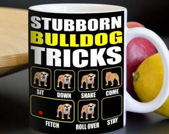 English Bulldog Mug | Stubborn Bulldog Tricks | Funny Bulldog gift