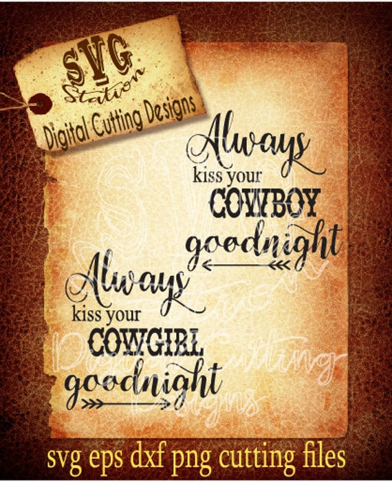 Download Always Kiss Your Cowboy Cowgirl Goodnight SVG Instant Download