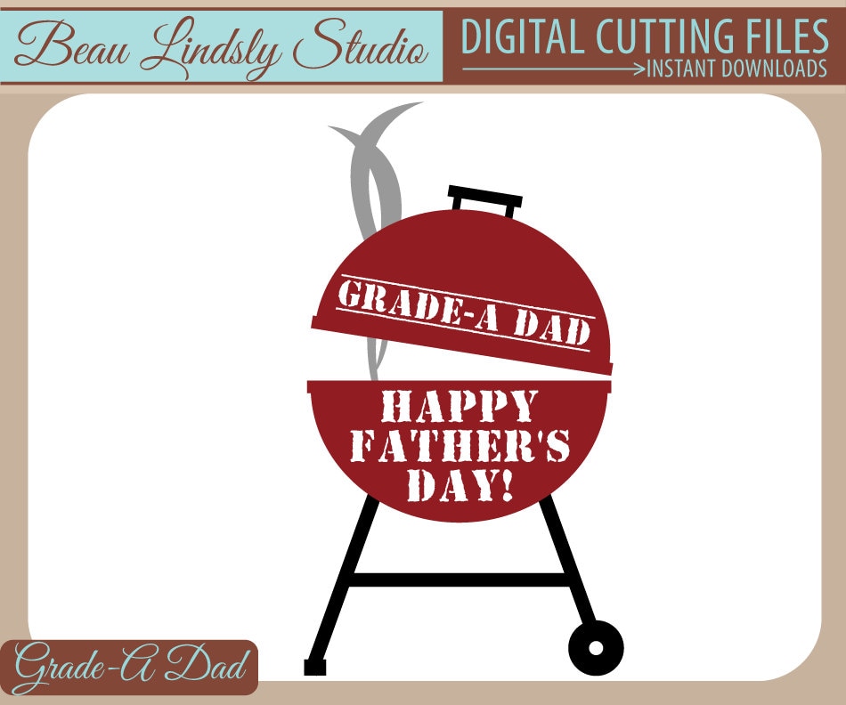 Download Happy Fathers Day SVG Cutting File: Grade A Dad BBQ Grill