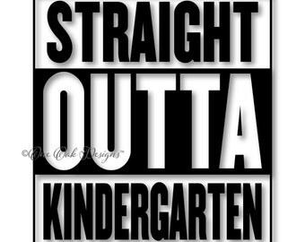 Free Free 189 Straight Outta Kindergarten Svg Free SVG PNG EPS DXF File