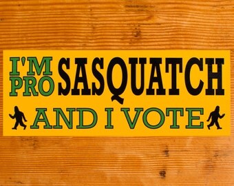 I’m Pro Sasquatch and I Vote | Sticker