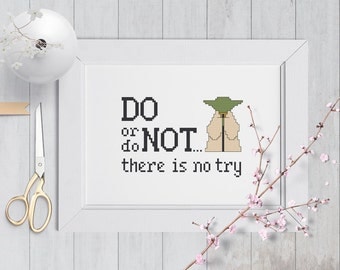 Do or Do Not There is no Try - Yoda Quote - Star Wars Cross Stitch Pattern