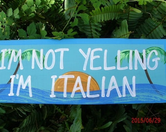 I'm Not Yelling I'm Italian