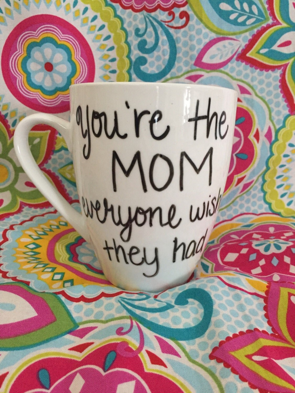 You're the mom everyone wishes they had // Single Mug