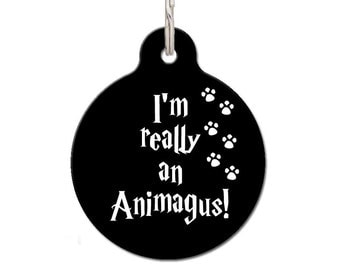 I'm Really An Animagus Pet Tag, Dog Lover Gift, Cat Tag, Harry Potter Movie | FREE Personalization, 28 Color Options