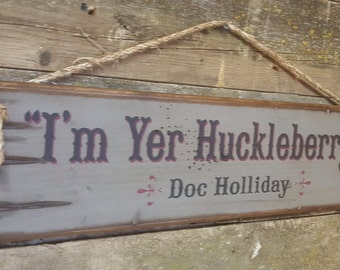 Yer A Daisy If Ya Do Doc Holliday Western Antiqued Sign