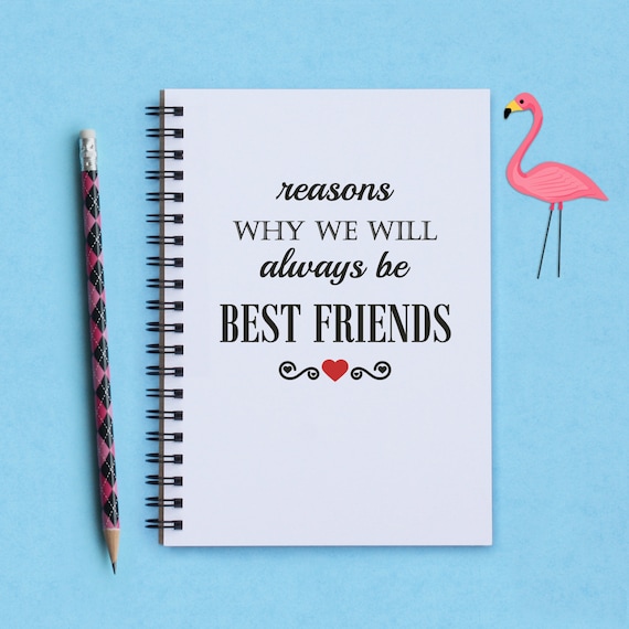 best friend journal Reasons Why We Will Always Be Best