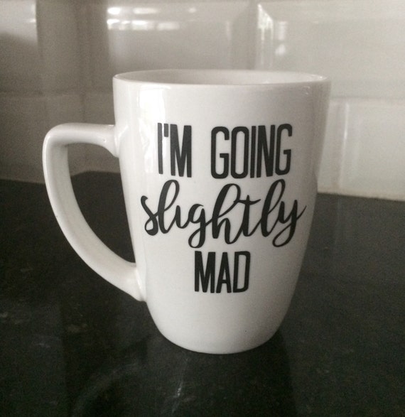 Im going slightly mad mug by theDIYmama on Etsy