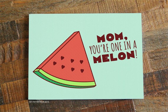 Funny Mother's Day Card One in a Melon Card