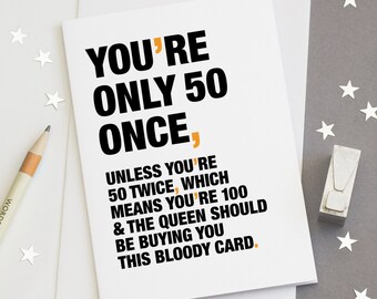 50th Birthday Card, Funny 50th Card, Sarcastic 50th Card, Happy 50th Birthday Card, Funny 50 Card, You're Only 50 Once – FREE UK DELIVERY