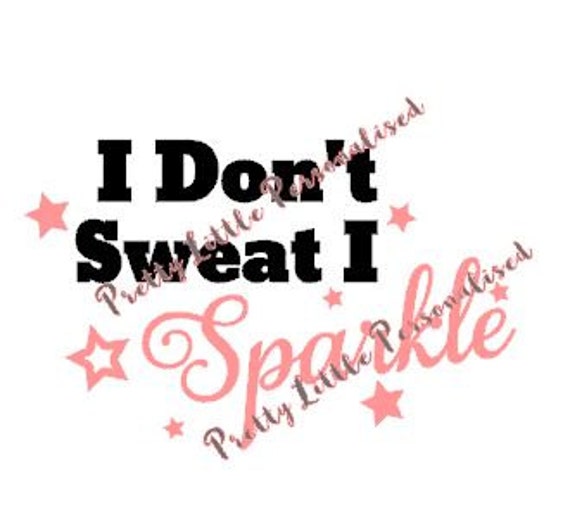Download Items similar to I don't sweat I sparkle SVG JPEG Vector ...