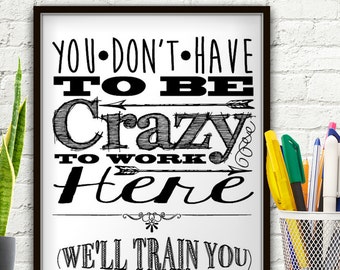 You Don't Have To Be Crazy To Work Here We'll Train You, Coworker Gift, Gift For Coworker, Co Worker Gifts, Work Gifts, New Job Gifts, Staff