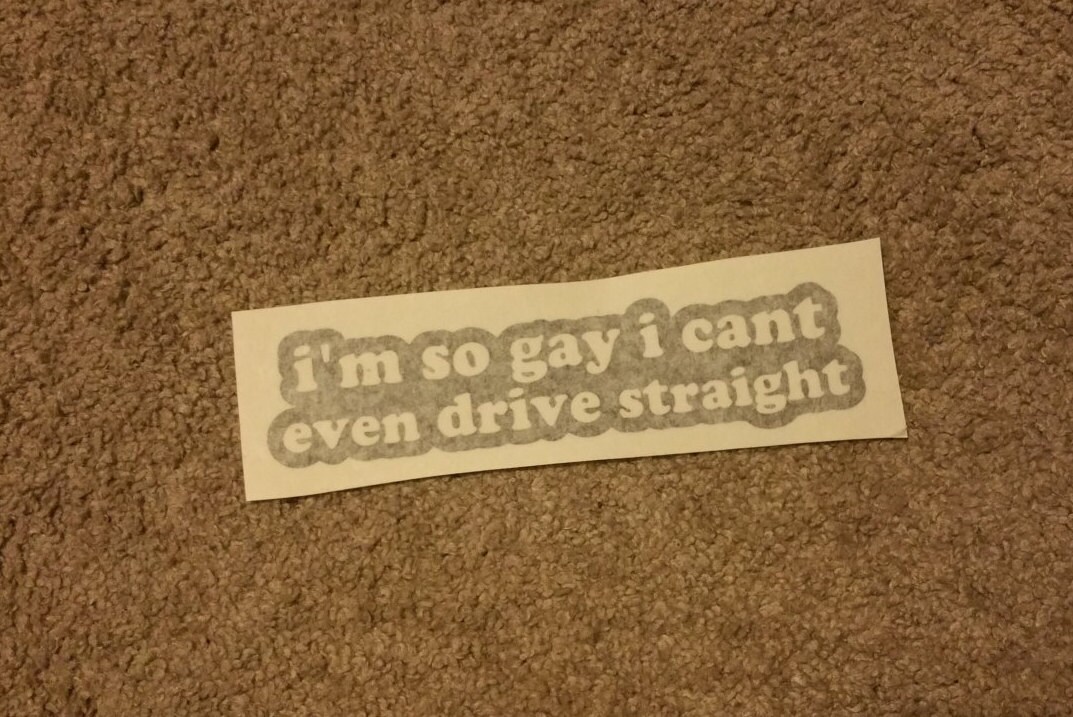 i'm so gay i can't even drive straight by kkvinylworks on Etsy