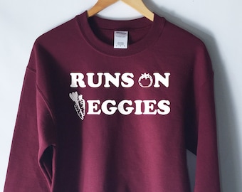 Runs on Veggies Sweatshirt Jumper - Vegan Vegetarian Shirt - Animal Rights - Hipster Tumblr Vegan Shirt - Herbivore Shirt