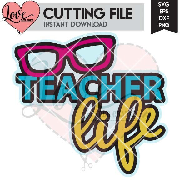 Download Teacher Life SVG Cut File | Teacher Life DXF Cutting File ...