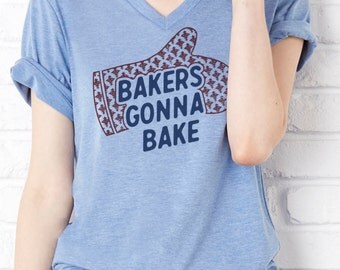 Bakers Gonna Bake: Tri-Blend V-Neck T-Shirt